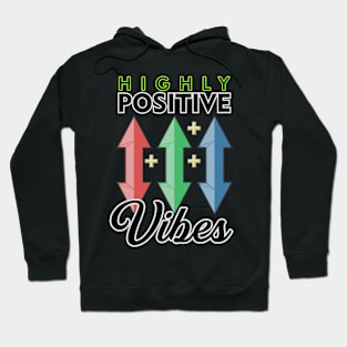 Highly Positive Vibes Hoodie